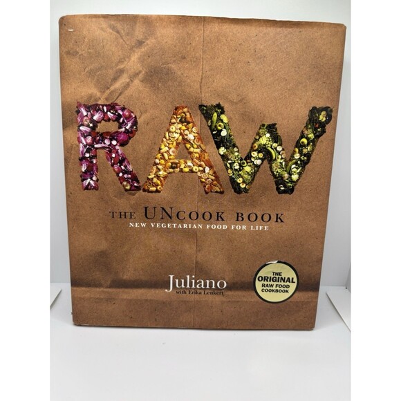 Other - Raw: The Uncook Book by Erika Lenkert and Juliano Brotman (1999, Hardcover)